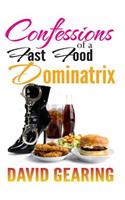 Confessions of a Fast Food Dominatrix