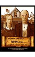 You Know Something is Wrong When.....: An American Affidavit of Probable Cause