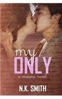 My Only: A Versions Novel(1 Versions)