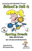 School's Out 4 -- Spring Break -- Jokes and Cartoons: in Black + White(English)