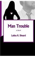 Man Trouble