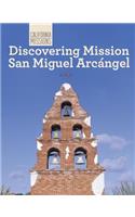 Discovering Mission San Miguel Arcángel