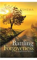 Battling Forgiveness