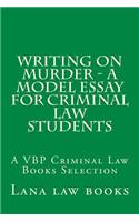 Writing on Murder - a Model Essay For Criminal Law Students