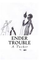 Ender Trouble