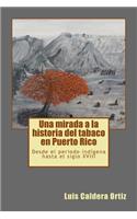 mirada a la historia del tabaco en Puerto Rico