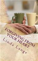 Forgiving From Your Heart