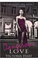 Contemporary Romance: Dangerous Love: A Tumultuous and Deadly Love Affair