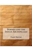 Borneo and the Indian Archipelago