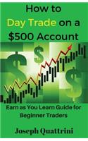 How to Day Trade on a $500 Account