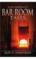 B W Harding's Bar Room Tales