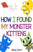 How I Found My Monster Kittens
