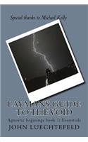 Laymans guide to the Void: Agnostic beginings book 1: Essentials(1 Essentials)