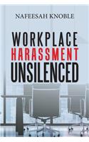 Workplace Harassment Unsilenced