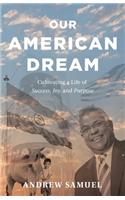 Our American Dream: Cultivating a Life of Success, Joy, and Purpose