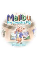 Malibu: The Creative Pig