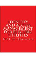 Identity and Access Management for Electric Utilities Nist Sp 1800-2: Cybersecurity Practice Guide