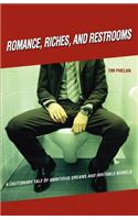 Romance, Riches, and Restrooms: A Cautionary Tale of Ambitious Dreams and Irritable Bowels