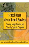 School-Based Mental Health Services: Creating Comprehensive and Culturally Specific Programs