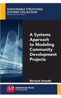 A Systems Approach to Modeling Community Development Projects