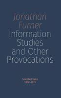 Information Studies and Other Provocations