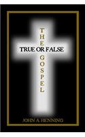 Gospel: True or False