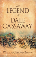 The Legend of Dale Cassaway