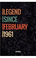 Legend Since February 1961 Notebook: Lined Notebook / Journal Diary Gift, 120 Pages, 6x9, Soft Cover, Matte Finish For People Born In February 1961