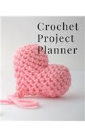 Crochet Project Planner: For Planning and Tracking All Your Crochet Projects