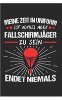 Meine Zeit In Uniform Ist Vorbei Aber Fallschirmjäger Zu Sein Endet Niemals