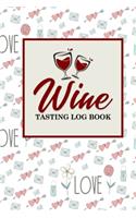 Wine Tasting Log Book: (191 Wine Tasting Log Book)