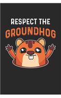 Respect The Groundhog Notebook