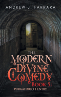 The Modern Divine Comedy Book 5: Purgatorio 1 Entry
