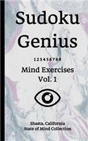 Sudoku Genius Mind Exercises Volume 1: Shasta, California State of Mind Collection