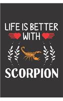Life Is Better With Scorpion: Scorpion Lovers Funny Gifts Dot Grid Journal Notebook 6x9 120 Pages