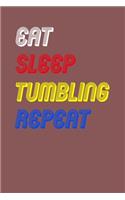 Eat Sleep tumbling Repeat Notebook Fan Sport Gift: Lined Notebook / Journal Gift, 120 Pages, 6x9, Soft Cover, Matte Finish