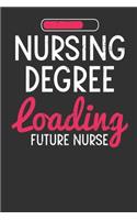 Future Nurse, Nursing Degree Loading Notebook, 6x9 Inch, 100 Page, Blank Lined, College Ruled Journal