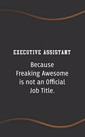 Executive Assistant Because Freaking Awesome is not an Official Job Title