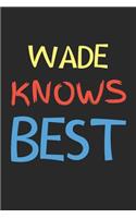 Wade Knows Best
