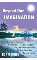 Beyond Our Imagination