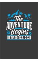 The Adventure Begins Retired Est. 2021: A Retirement Notebook Gift