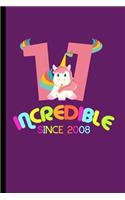 Incredible Since 2008: 11th Birthday Celebration Gift Incredible Since 2008 Party Birth Anniversary (6"x9") Lined notebook Journal to write in