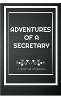 Adventures of A Secretary: A Journal of Quotes: Perfect Quote Journal for Secretary gift, 100 Pages 6*9 Inch Journal, Best gift for Secretary Quote journal notebook for Secret