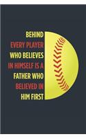 Behind Every Player Is A Father Softball Notebook - Softball Dad Journal - Dad Softball Diary - Softball Gift Father
