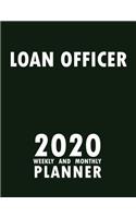 Loan Officer 2020 Weekly and Monthly Planner: 2020 Planner Monthly Weekly inspirational quotes To do list to Jot Down Work Personal Office Stuffs Keep Tracking Things Motivations Notebook