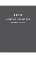 2020 Academic Planner For Translators: 8.5x11" 2020 Weekly And Monthly Academic Calendar With Yearly Planner