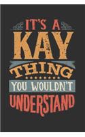 It's A Kay Thing You Wouldn't Understand