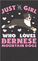 Just A Girl Who Loves Bernese Mountain Dogs: Bernese Mountain Dog Notebook Journal - 100 Pages - Perfect Gift For Bernese Mountain Dog Owners