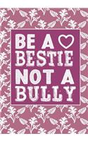 Be A bestie Not A Bully