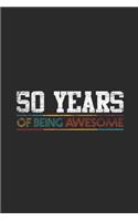 50 Years Of Being Awesome: Graph Ruled Notebook - Journal for Birthday Gift Idea and Anniversay Gift Idea